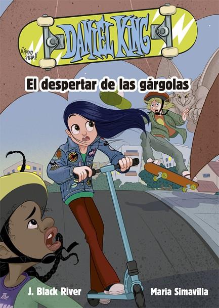 DANIEL KING : EL DESPERTAR DE LAS GORGOLAS | 9788424665654 | RIVER, BLACK J. ; SIMAVILLA, MARIA