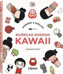 KAWAII MUÑECAS KOKESHI : APRENDE A DIBUJAR | 9789072267504 | PAROT, ANNELORE