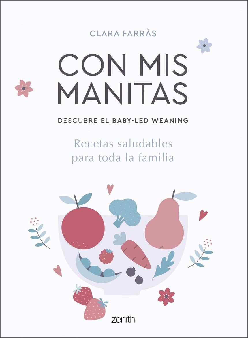 CON MIS MANITAS. DESCUBRE EL BABY-LED WEANING | 9788408218937 | FARRAS, CLARA