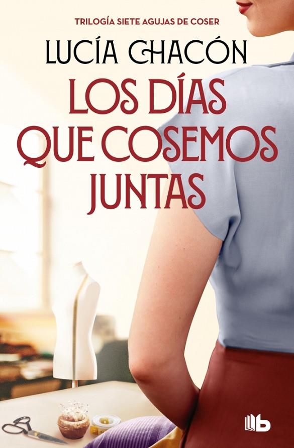 DÍAS QUE COSEMOS JUNTAS, LOS | 9788413149929 | CHACÓN, LUCÍA