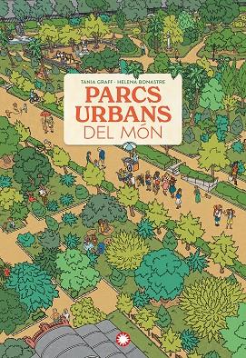 PARCS URBANS DEL MÓN | 9788410090606 | GRAFF, TANIA ; BONASTRE, HELENA