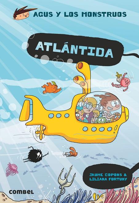 AGUS Y LOS MONSTRUOS 20 : ATLÁNTIDA | 9788491017714 | COPONS, JAUME ; FORTUNY, LILIANA