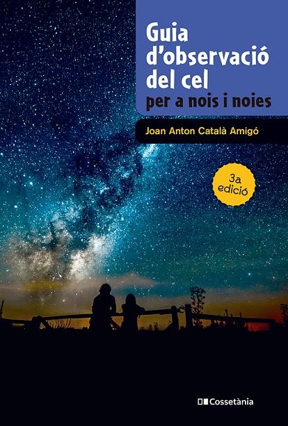 GUIA D'OBSERVACIÓ DEL CEL PER A NOIS I NOIES | 9788413565361 | CATALÀ AMIGÓ, JOAN ANTON