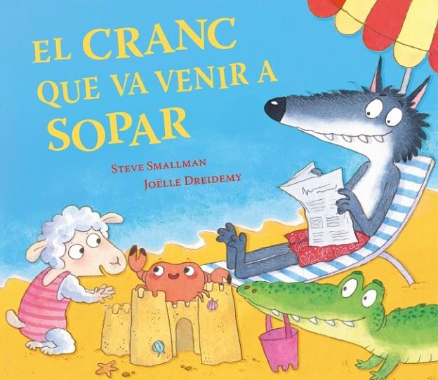 CRANC QUE VA VENIR A SOPAR, EL | 9788448873035 | SMALLMAN, STEVE ; DREIDEMY, JOELLE