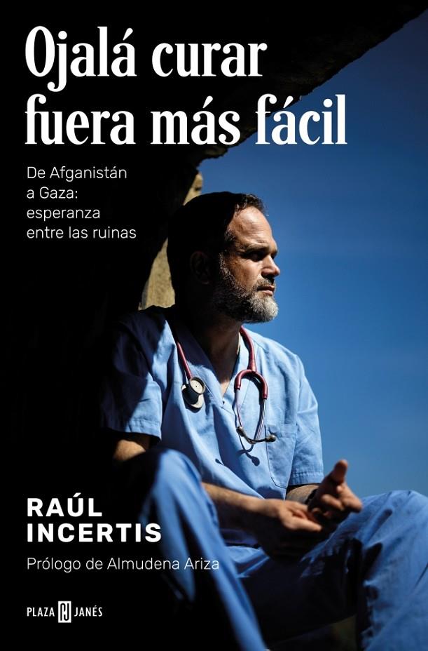 OJALÁ CURAR FUERA MÁS FÁCIL | 9788401033520 | INCERTIS, RAÚL