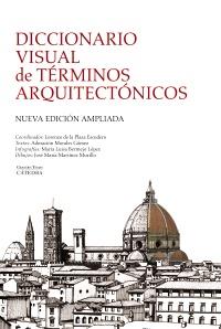 DICCIONARIO VISUAL DE TÉRMINOS ARQUITECTÓNICOS | 9788437629971 | PLAZA ESCUDERO, LORENZO DE LA ; MORALES GOMEZ, ADORACION