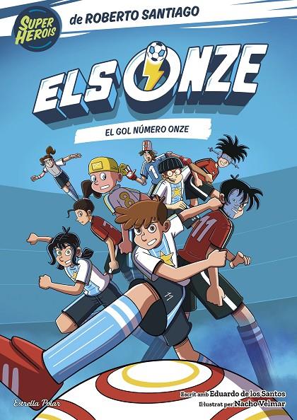 ONZE 11 : EL GOL NÚMERO ONZE | 9791387903831 | SANTIAGO, ROBERTO ; SANTOS MOLINA, EDUARDO DE LOS