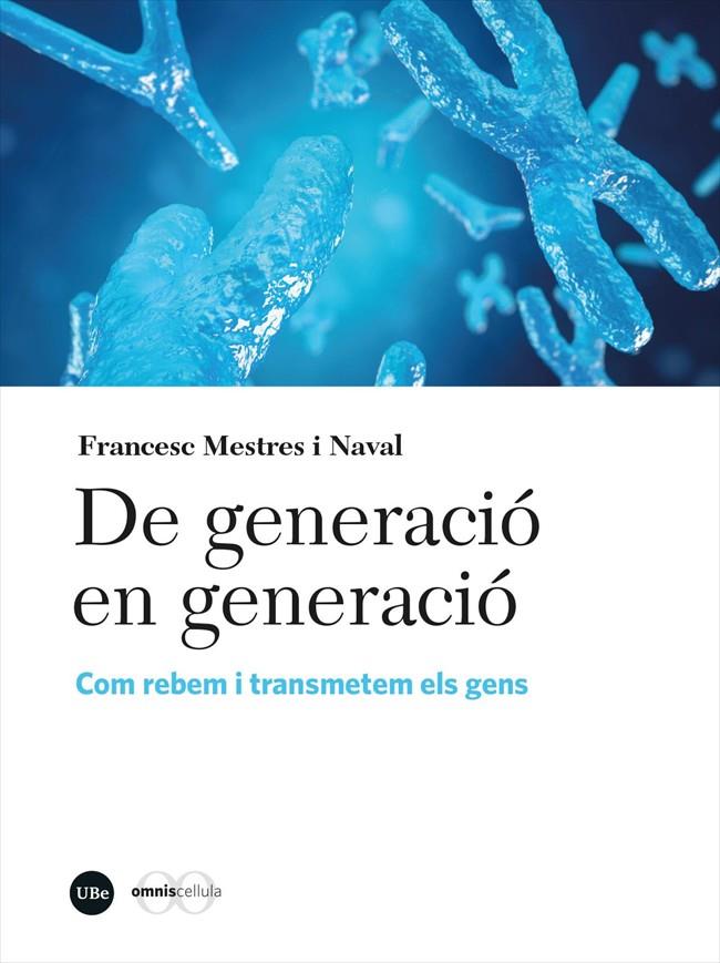 DE GENERACIÓ EN GENERACIÓ | 9788491687863 | MESTRES NAVAL, FRANCESC