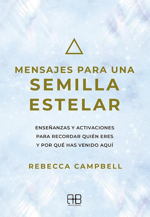 MENSAJES PARA UNA SEMILLA ESTELAR | 9788417851712 | CAMPBELL, REBECCA