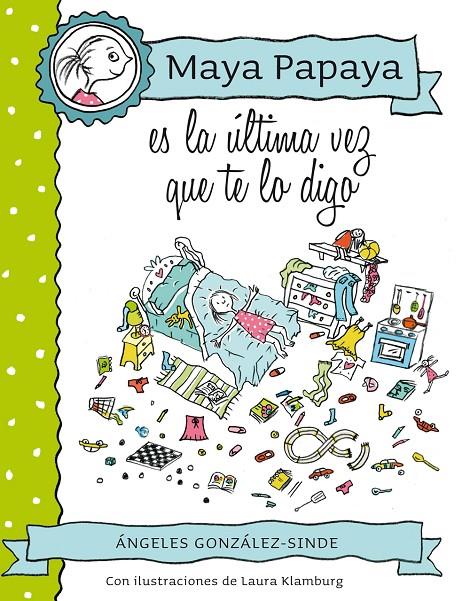 MAYA PAPAYA ES LA ULTIMA VEZ QUE TE LO DIGO | 9788468312248 | GONZALEZ-SINDE, ANGELES