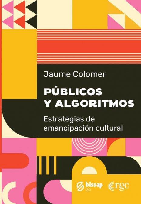 PUBLICOS Y AGORITMOS | 9789878488905 | COLOMER, JAUME