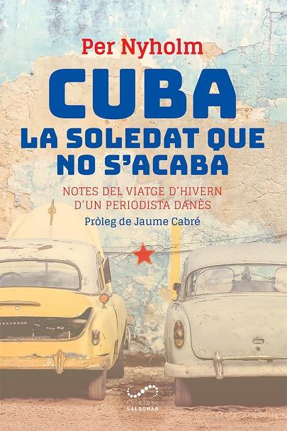 CUBA LA SOLEDAT QUE NO S'ACABA | 9788417611354 | NYHOLM, PER