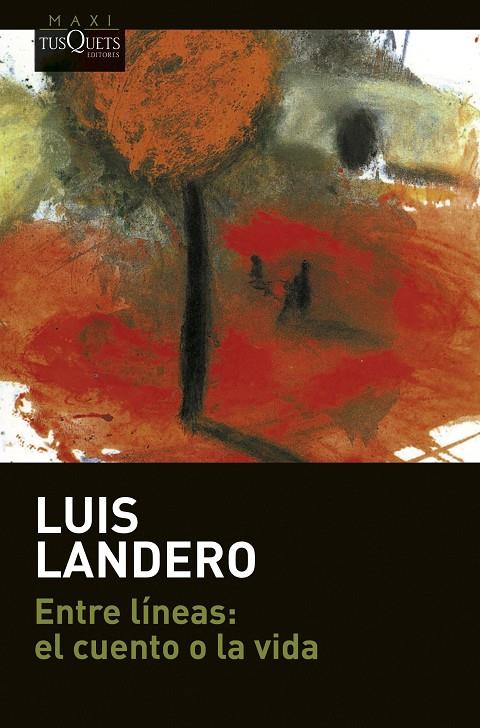 ENTRE LÍNEAS : EL CUENTO O LA VIDA | 9788411070379 | LANDERO, LUIS