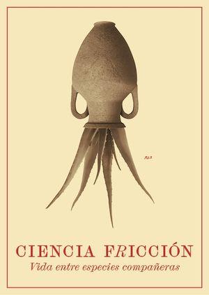 CIENCIA FRICCIÓN : VIDA ENTRE ESPECIES COMPAÑERAS | 9788498039818