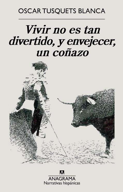 VIVIR NO ES TAN DIVERTIDO Y ENVEJECER UN COÑAZO | 9788433999207 | TUSQUETS, OSCAR