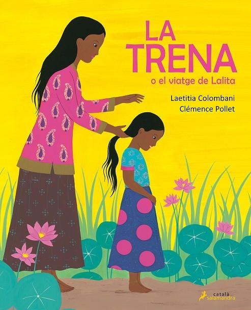 TRENA O EL VIATGE DE LALITA, LA | 9788418107054 | COLOMBANI, LAETITIA ; POLLET, CLEMENCE