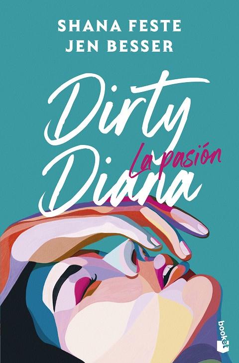 DIRTY DIANA 2 : LA PASIÓN | 9788408323693 | BESSER, JEN ; FESTE, SHANA