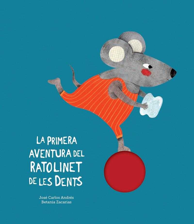 PRIMERA AVENTURA DEL RATOLINET DE LES DENTS, LA | 9788417673079 | ANDRES, JOSE CARLOS
