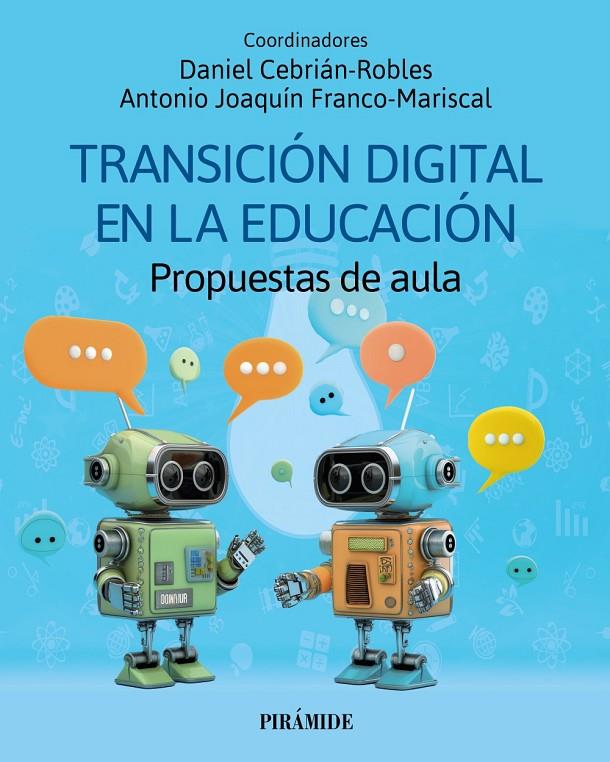 TRANSICIÓN DIGITAL EN LA EDUCACIÓN | 9788436851304 | CEBRIÁN-ROBLES, DANIEL ; FRANCO-MARISCAL, ANTONIO JOAQUÍN