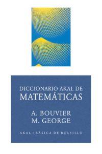 DICCIONARIO AKAL DE MATEMATICAS | 9788446012542 | BOUVIER, ALAIN / GEORGE, MICHEL