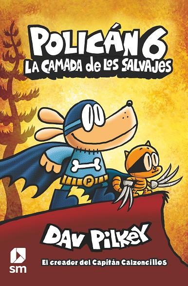 POLICAN 6 : LA CAMADA DE LOS SALVAJES | 9788413189864 | PILKEY, DAV