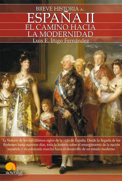 BREVE HISTORIA ESPAÑA 2 : EL CAMINO HACIA LA MODERNIDAD | 9788497639217 | IÑIGO FERNANDEZ, LUIS E.