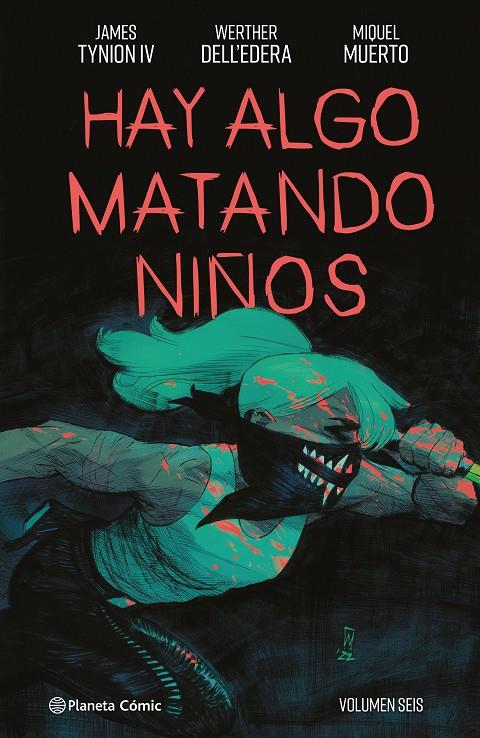 HAY ALGO MATANDO NIÑOS Nº 06 | 9788411611114 | TYNION IV, JAMES ; DELL'EDERA, WERTHER ; MUERTO, MIQUEL