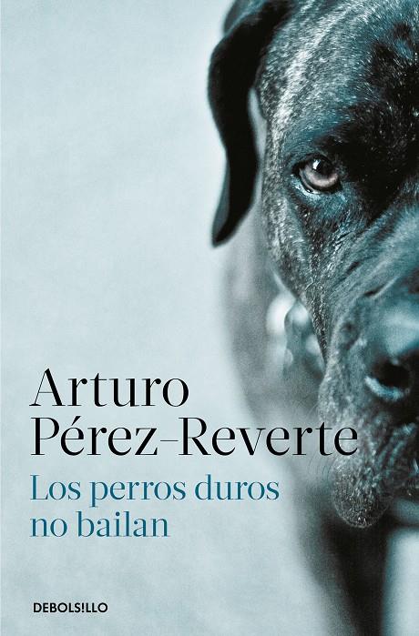 PERROS DUROS NO BAILAN, LOS | 9788466350594 | PEREZ REVERTE, ARTURO