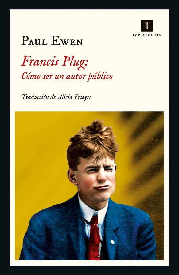 FRANCIS PLUG : CÓMO SER UN AUTOR PÚBLICO | 9788418668883 | EWEN, PAUL