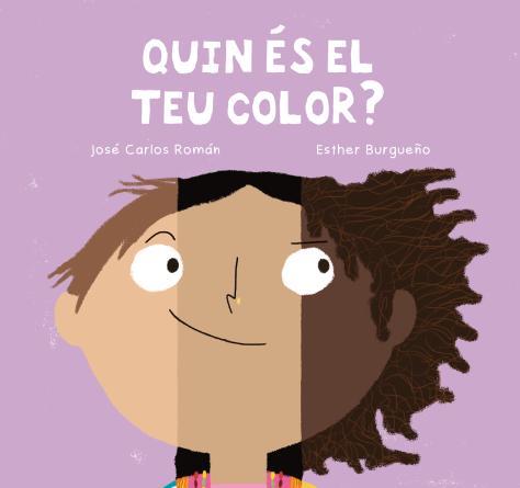 QUIN ÉS EL TEU COLOR? | 9788410208667 | ROMAN, JOSE CARLOS ; BURGUEÑO, ESTHER