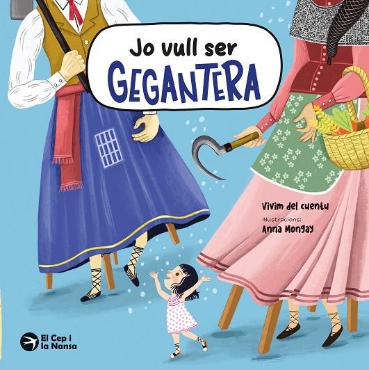 JO VULL SER GEGANTERA | 9791387876067 | VIVIM DEL CUENTO ; MONGAY, ANNA