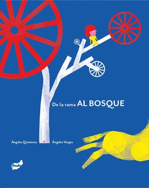 DE LA RAMA AL BOSQUE | 9788418702877 | QUINTEROS, ÁNGELES ; VARGAS, ÁNGELES