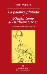 PALABRA PINTADA, LA ; QUIEN TEME LA BAUHAUS FEROZ? | 9788433975928 | WOLFE, TOM
