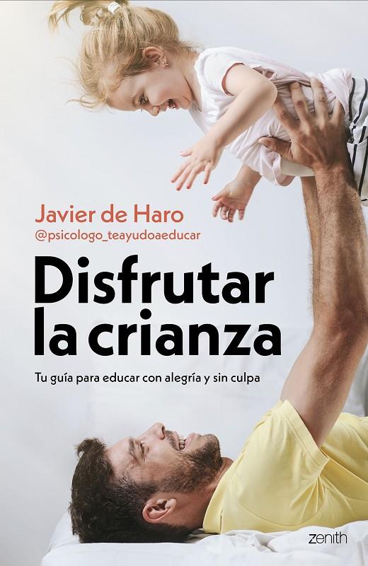 DISFRUTAR LA CRIANZA | 9788408317661 | HARO @PSICOLOGO_TEAYUDOAEDUCAR, JAVIER DE