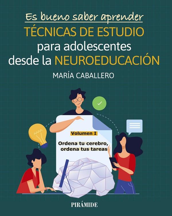 ES BUENO SABER APRENDER. TÉCNICAS DE ESTUDIO PARA ADOLESCENTES DESDE LA NEUROEDU | 9788436847215 | CABALLERO, MARÍA