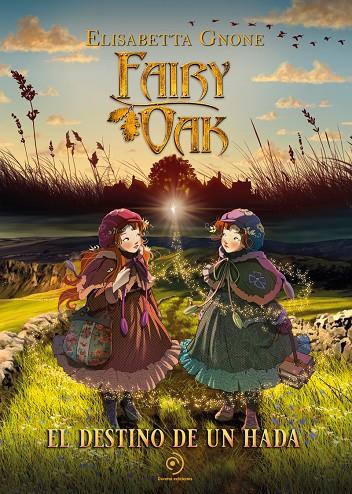 FAIRY OAK 9 : EL DESTINO DE UN HADA | 9788419521354 | GNONE, ELISABETTA