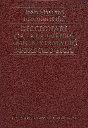 DICCIONARI CATALA INVERS AMB INFORMACIO MORFOLOGIC | 9788478261772 | MASCARO, JOAN.