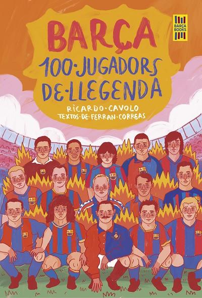 BARÇA :  100 JUGADORS DE LLEGENDA | 9788419430113 | CAVOLO, RICARDO ; CORREAS, FERRAN