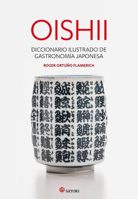 OISHII DICCIONARIO ILUSTRADO DE GASTRONOMIA JAPONESA | 9788417419295 | ORTUÑO, ROGER