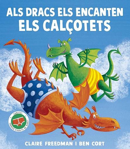 ALS DRACS ELS ENCANTEN ELS CALÇOTETS | 9788491458203 | FREEDMAN, CLAIRE , CORT, BEN