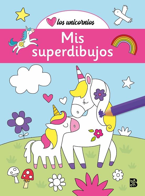 MIS SUPERDIBUJOS : LOS UNICORNIOS | 9789403240411