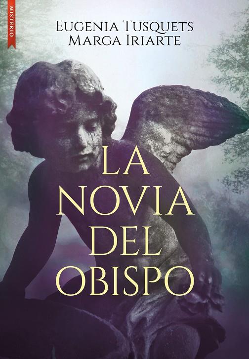 NOVIA DEL OBISPO, LA | 9788419386335 | IRIARTE CELA, MARGARITA/TUSQUETS, EUGENIA