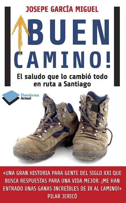 BUEN CAMINO : EL SALUDO QUE LO CAMBIO TODO EN RUTA A SANTIAGO | 9788415880417 | GARCIA MIGUEL, JOSEPE