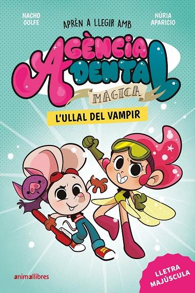 AGÈNCIA DENTAL MÀGICA 1 : L'ULLAL DEL VAMPIR | 9788410302969 | GOLFE, NACHO