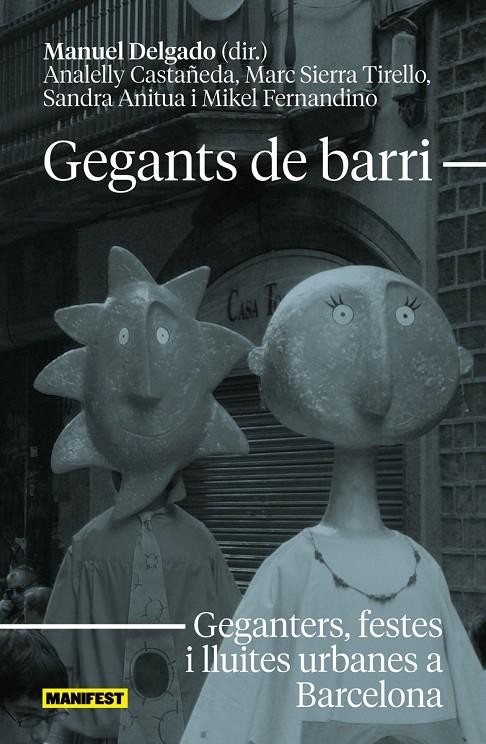 GEGANTS DE BARRI  | 9788419719522 | ANITUA, SANDRA ; CASTAÑEDA MAYURI, ANALELLY ; DELGADO, MANUEL / FERNANDINO HERNÁNDEZ, MIKEL ; SIERRA
