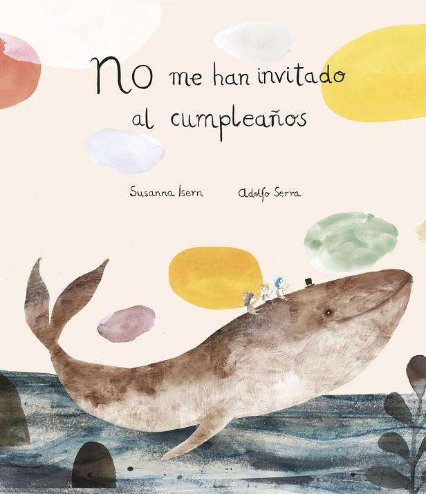 NO ME HAN INVITADO AL CUMPLEAÑOS | 9788418599767 | ISERN, SUSANNA
