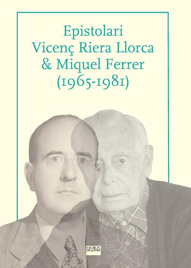 EPISTOLARI VICENÇ RIERA LLORCA & MIQUEL FERRER (1965-1981) | 9788491913825 | FERRER COSTA, JOSEP ; PUJADAS I MARQUÈS, JOAN