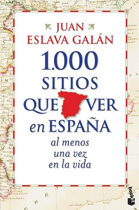 1000 SITIOS QUE VER EN ESPAÑA AL MENOS UNA VEZ EN LA VIDA | 9788427030039 | ESLAVA GALAN, JUAN