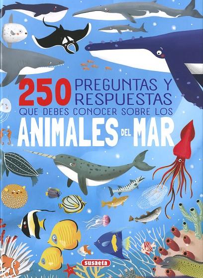 250 PREGUNTAS Y RESPUESTAS QUE DEBES CONOCER SOBRE LOS ANIMALES DEL MAR | 9788411968386 | URIEL, ROBERTO ; CUENCA, ROCÍO