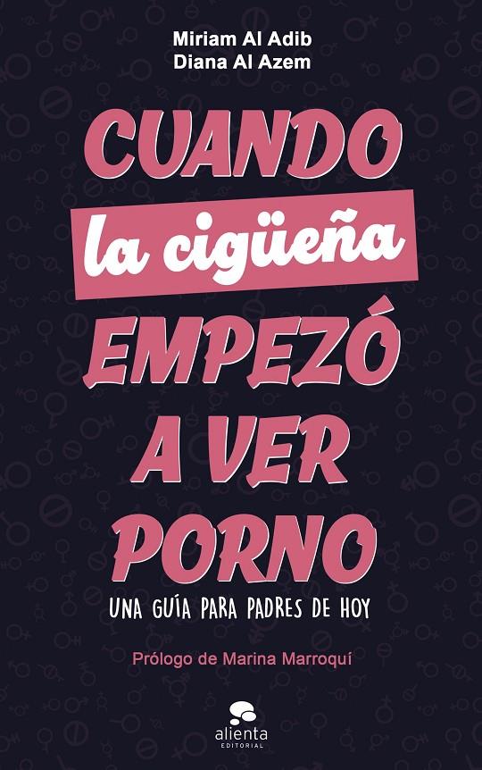 CUANDO LA CIGÜEÑA EMPEZÓ A VER PORNO | 9788413444406 | AL ADIB MENDIRI, MIRIAM ; AL AZEM, DIANA